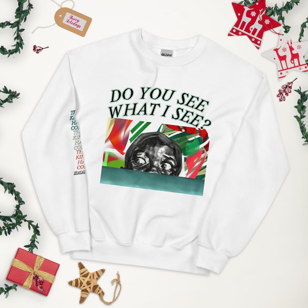 Image of "SEE WHAT I SEE" CHRISTMAS Sweatshirt