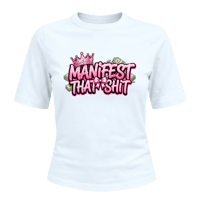 Manifest That Shirt T-shirt 🌸