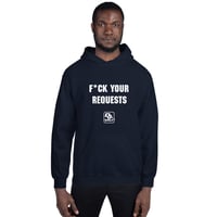Image 4 of F*CK Your Requests Hoodie