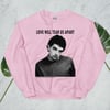 Love Will Tear Us Apart Sweatshirt