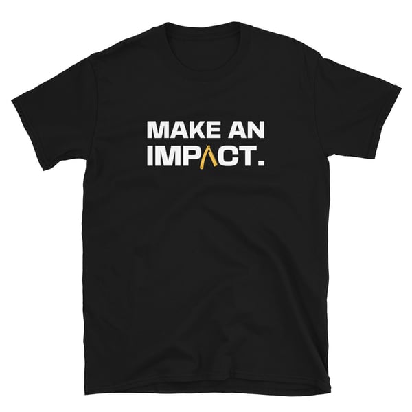 Image of "Make An Impact" Official T-shirt!