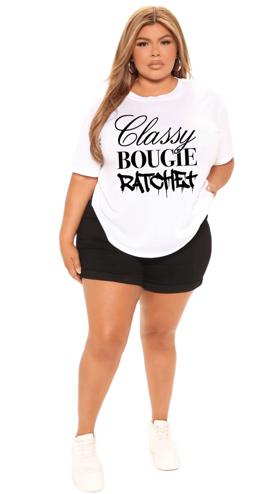 Image of Classy🥂 Bougie💅🏾 Ratchet 👅