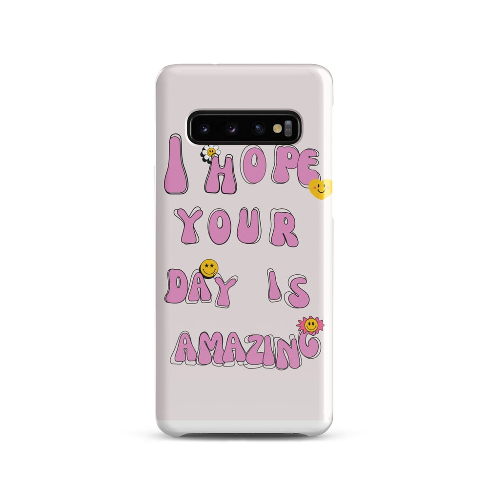 ZEN EXP - “I hope your day is amazing” Snap case for Samsung®