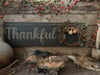 PRE ORDER-  Thankful - Old thyme sign