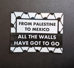 all the walls have got to go (sticker)