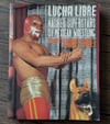 Lucha Libre: Masked Superstars of Mexican Wrestling, by Lourdes Grobet
