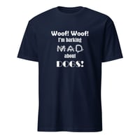 Image 3 of Barking Mad About Dogs Unisex T-Shirt