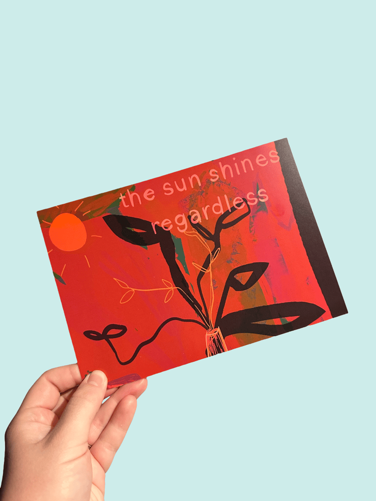 Image of The Sun Shines Regardless A5 Card Print