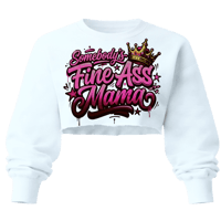 Somebody’s Fine Ass Mama Cropped Sweatshirt 💜