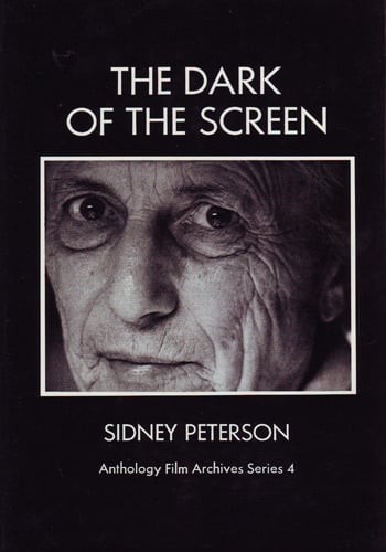 Image of The Dark of the Screen, by Sidney Peterson