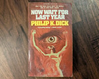 Image 1 of Now Wait for Last Year - Philip K Dick