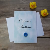 Image 5 of Cute As A Button Baby Card - printed