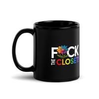 Image 1 of Fuck The Closet! Coffee Mug