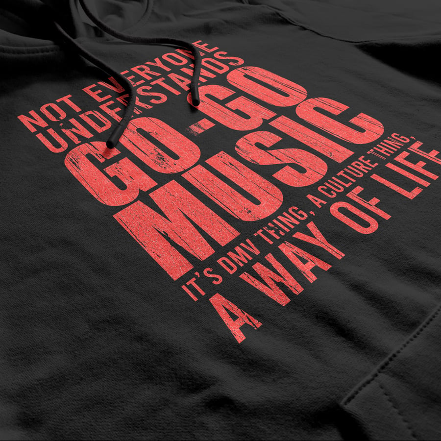 Image of “Not Everyone Understands Go-Go Music” Hoodie