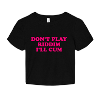 Image 1 of don’t play riddim shirts