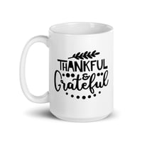 Image 2 of Thankful & Grateful  glossy mug