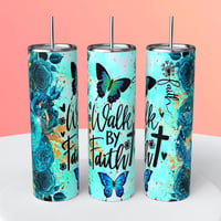 WALK BY FAITH TUMBLER 
