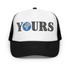 Yours Trucker hat