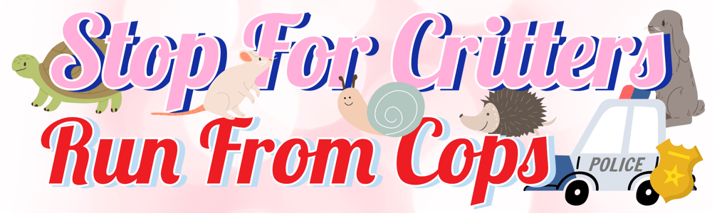 Image of Stop For Critters Run From Cops Sticker or Magnet