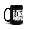 My Therapist Is A Black Woman Glossy Coffee Mug