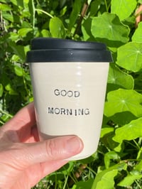Image 1 of Travel/ Keep Cup ‘GOOD MORNING’