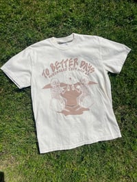Image 7 of To Better Days Tee