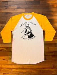 Image 2 of Get off your high horse baseball shirt Sz XS-2XL
