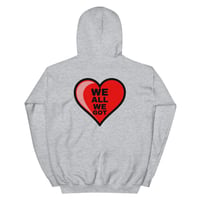 Image 3 of We All We Got Hoodie