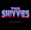 The Shivvies - Take On The Night 10” ep 