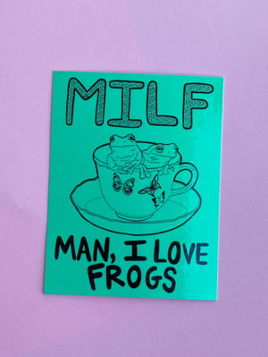 Image of MILF Man I Love Frogs Sticker