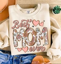 Best Mom Ever Sweatshirt/Tee