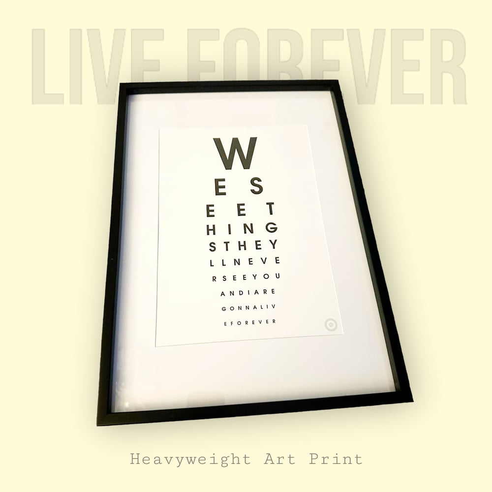 Live Forever - Heavyweight Art Print