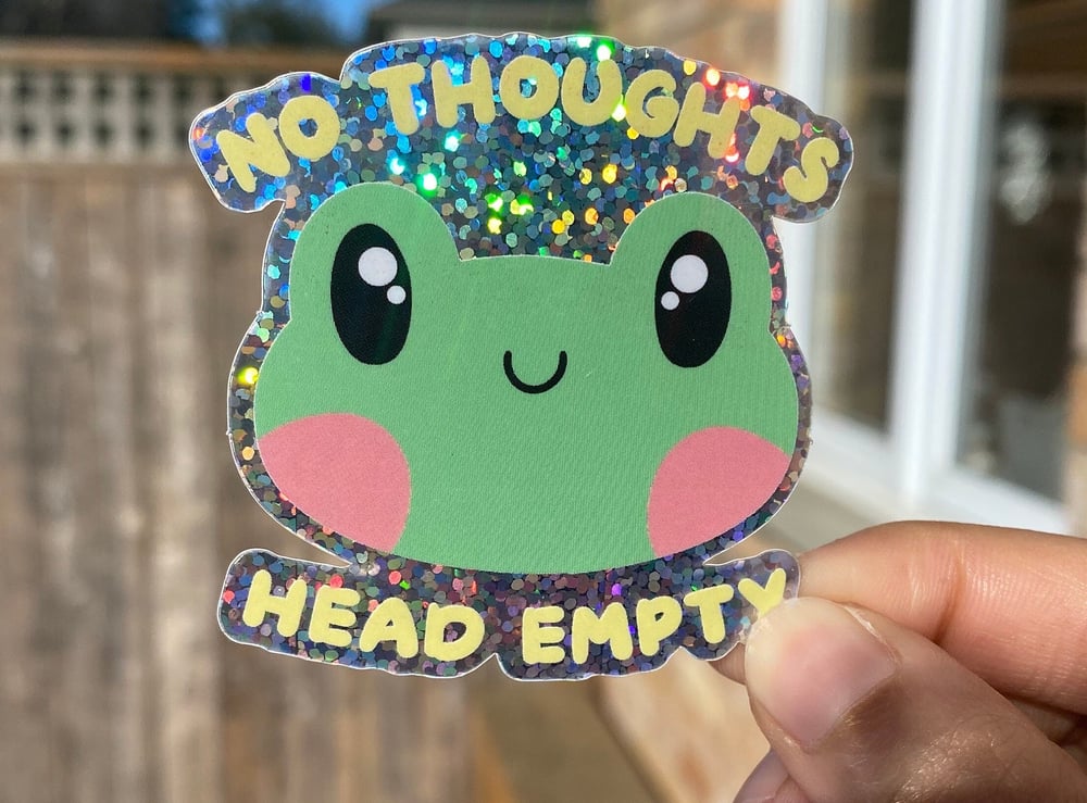 No Thoughts Head Empty UFrog Glitter Sticker