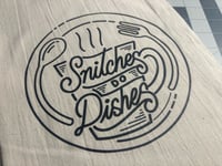 Image 5 of Snitches Do Dishes Tea Towel / Custom Colors