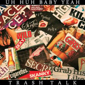 Image of Uh Huh Baby Yeah- Trash Talk (CD/Collectable Download Card)
