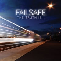 Failsafe - "The Truth Is..." CD Album