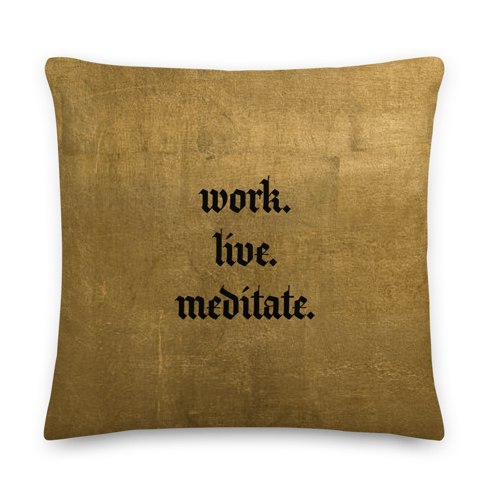 Image of work. live. meditate - Pillow