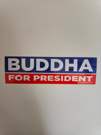 Buddha For President Bumper Sticker 