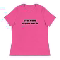 Image 15 of Good Moms Say Bad Words - Women's Relaxed T-Shirt