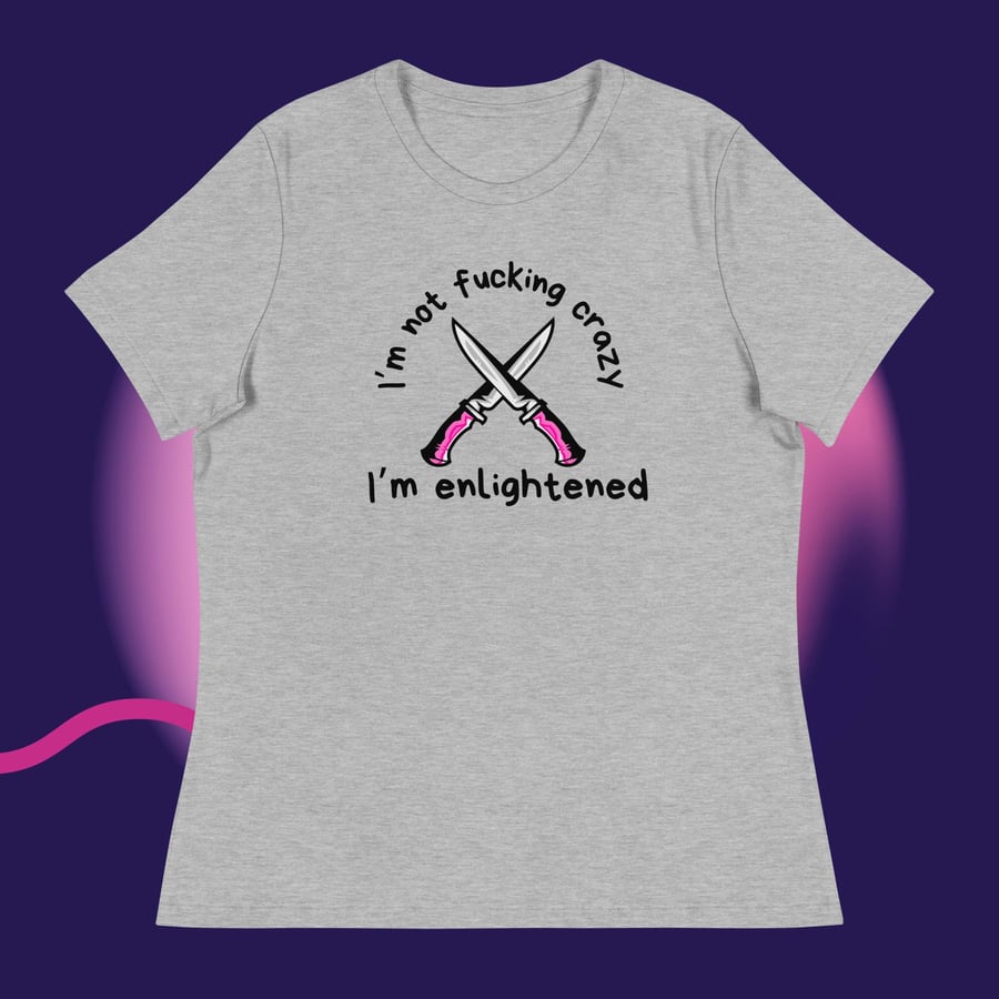 Image of I'm not fucking crazy Women's Relaxed T-Shirt