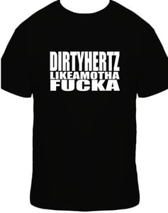 Image of DIRYHERTZLIKAMOTHAFUCKA Black T-Shirt
