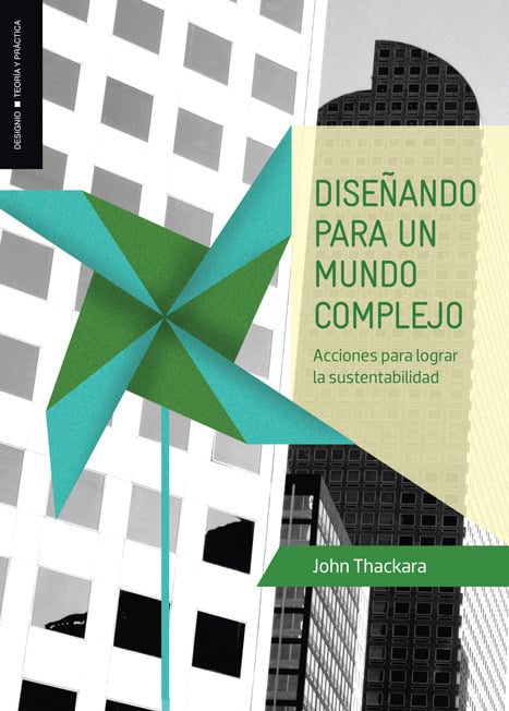 Image of Diseñando Para un mundo complejo. Acciones para lograr la sustentabilidad
