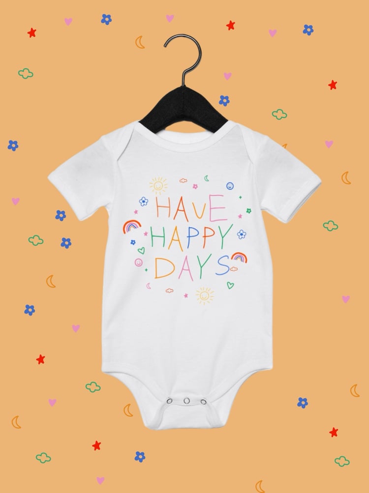 Image of Have Happy Days - Be More FAB CHILDRENS T-shirts and baby grows 