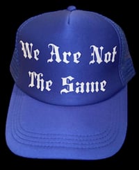 We are not the same 2 trucker hat