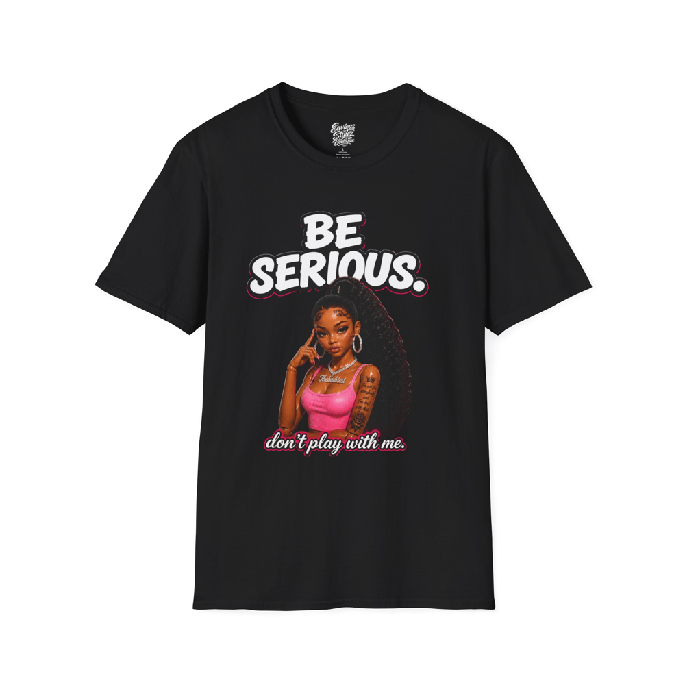 Image of Be Serious T-Shirt — 'Don't Play With Me' Graphic Tee (Curly Hair Queen)