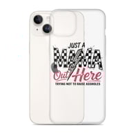 Image 25 of Clear Case for iPhone®- Just A Mom OUt Here Trying Not To Raise A**hole