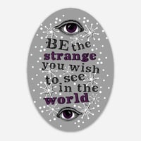 Image 1 of Be The Strange Sticker