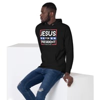 Image 2 of Jesus for President Unisex Hoodie