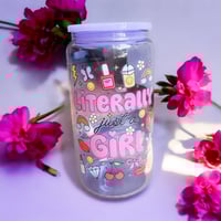 Literally Just a Girl 16 OZ Glass Cup