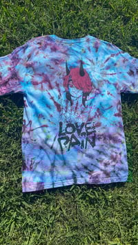 Image 2 of "LOVE IS PAIN" TIE DYE TEES